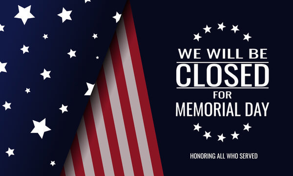Closed For Memorial Day Weekend